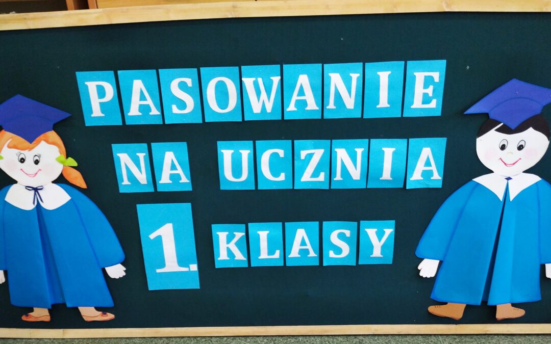 Pasowanie na&nbsp;Ucznia